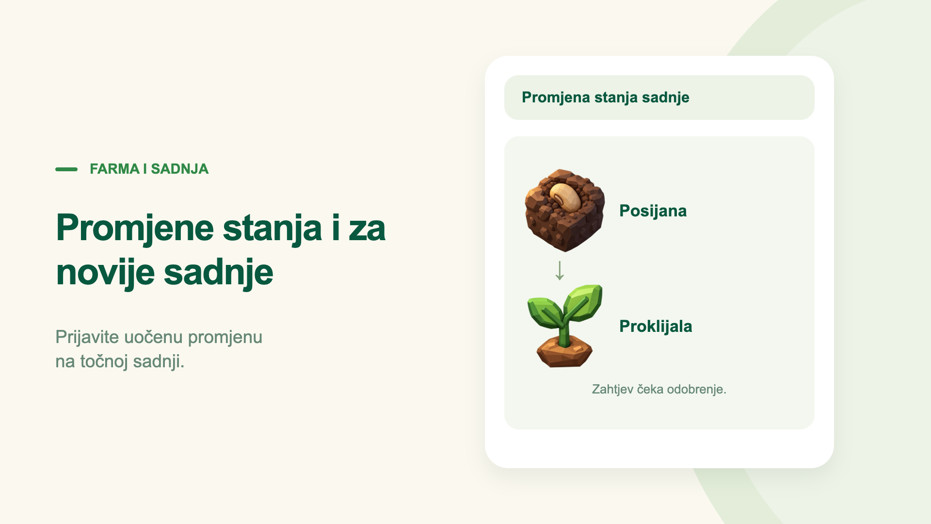 Promjene stanja i za novije sadnje